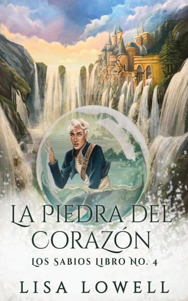 La Piedra Del Corazón (Los Sabios Nº 4) (Spanish Edition)