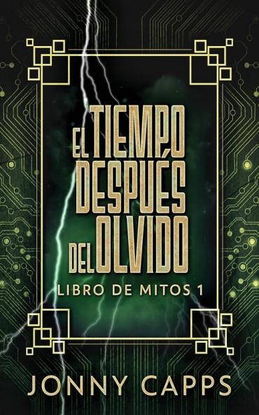 El Tiempo Después Del Olvido (Libro De Mitos) (Spanish Edition)