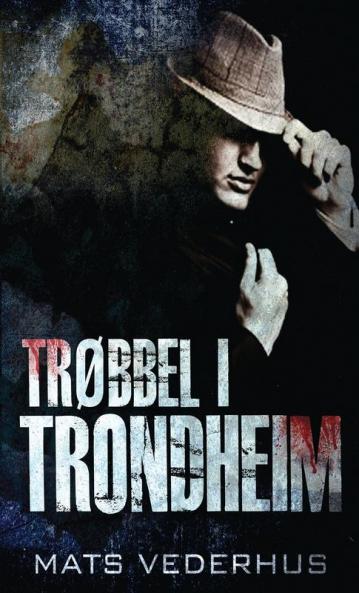 Trøbbel i Trondheim (Norwegian Edition)