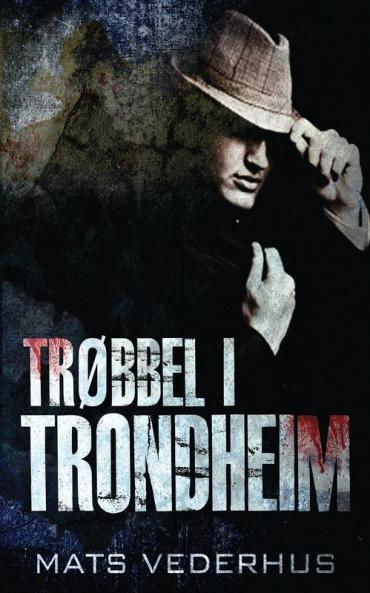 Trøbbel i Trondheim (Norwegian Edition)