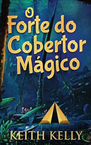 O Forte Do Cobertor Mágico (Portuguese Edition)