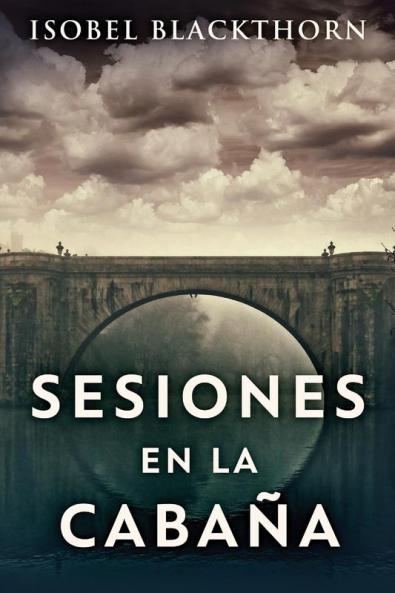 Sesiones En La Cabaña (Spanish Edition)