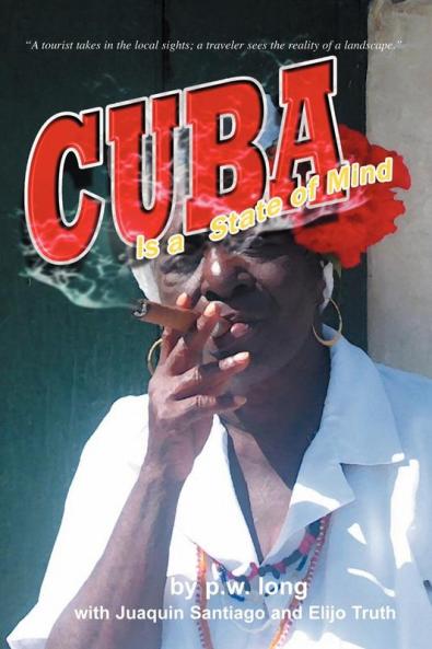 Cuba Is a State of Mind (the Spiritual Traveler Vol I): 1