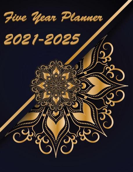 Five Year Planner 2021-2025: Plan and Organize your Time 60 Months Calendar