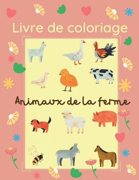 Livre de coloriage Animaux de la ferme: 25 images grandes et simples pour les débutants apprenant à colorier: 2-4 ans