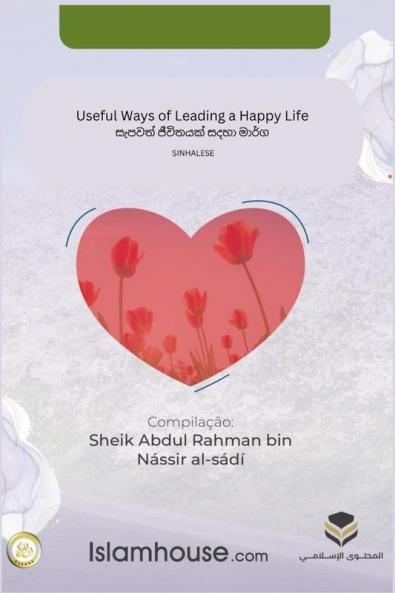 Useful Ways of Leading a Happy Life / සැපවත් ජීවිතයක් සදහා මාර්ග