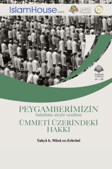 Peygamberi̇Mi̇Zi̇N Sallallahu Aleyhi Vesellem ÜMmeti̇ ÜZeri̇Ndeki̇ Hakki - The Rights Of Prophet Muhammad ... Upon Him- Over His Nation (Turkish Edition)