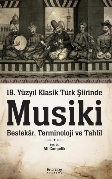 18. Yüzyıl Klasik Türk Şiirinde Musiki (Turkish Edition)