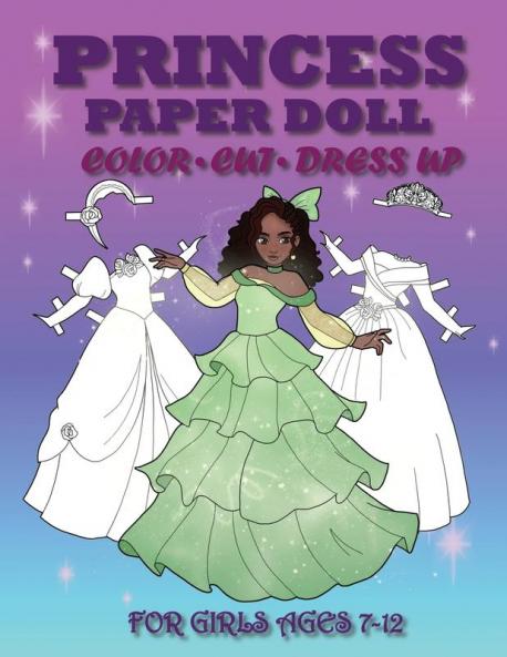 Princess Paper Doll for Girls Ages 7-12; Cut Color and Dress up
