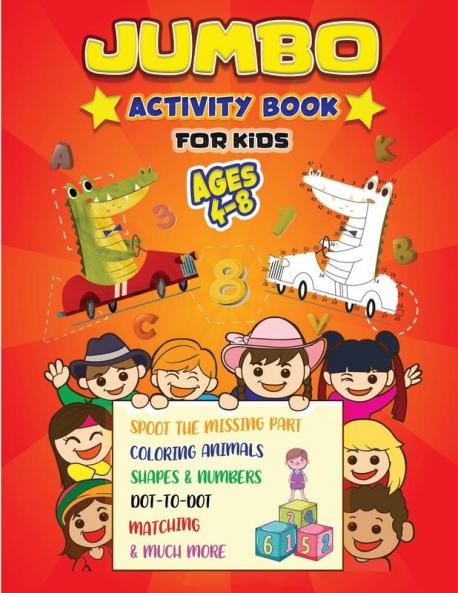Jumbo - Activity Book for Kids: Best Workbook Ever! Book for Learning DOT-to-DOT Drawing Trace the numbers 1-10 Color by Number Trace the line ... Missing Part Drawing Opposites & Many More
