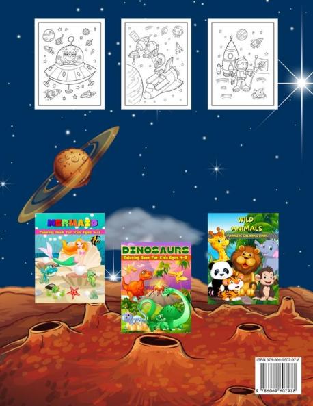 Space Coloring Book For Kids: Super Fun Coloring & Activity Book For Kids Outer Space Coloring Pages For Boys & Girls Ages 4-8 6-9 Big Illustrations ... Planets Astronauts Space Ships And Aliens