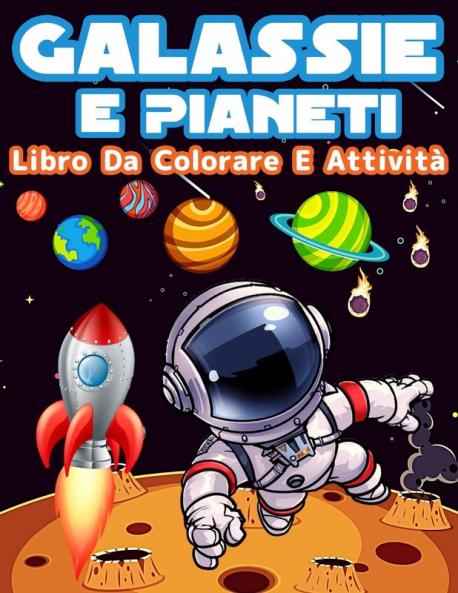 Libro Da Colorare E Attivita Per Bambini: Pagine Da Colorare E Attività Divertenti Per Ragazze E Ragazzi Per Imparare Il Sistema Solare Pianeti E ... Ricerca Di Parole E Molto Altro Per Bam