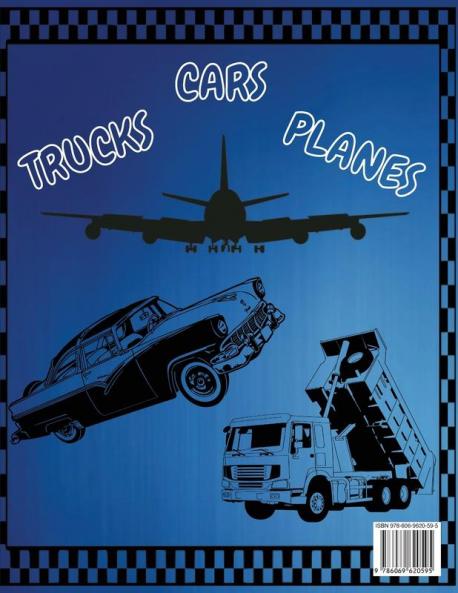 Trucks Cars And Planes Coloring Book For Boys: Great Collection of Cool Trucks Cars Planes Bikes And Other Vehicles Coloring Pages for Boys or ... Kids Big Coloring Book for Kids Ages 4-6 6-8