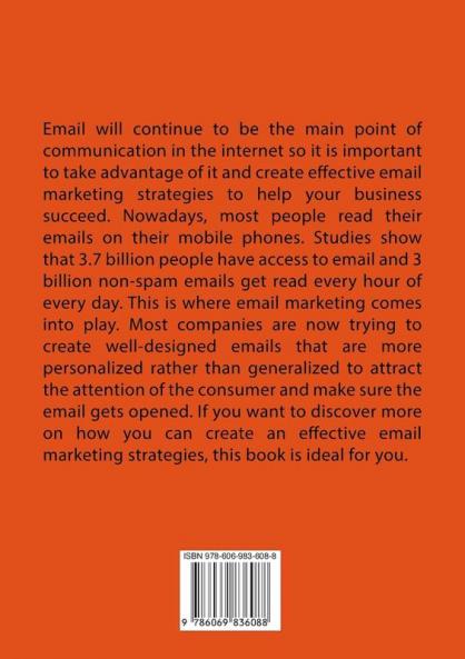 Email Marketing Success: The Ultimate Guide to Building a Successful Email Marketing Campaign Learn How to Build an Email List That Converts