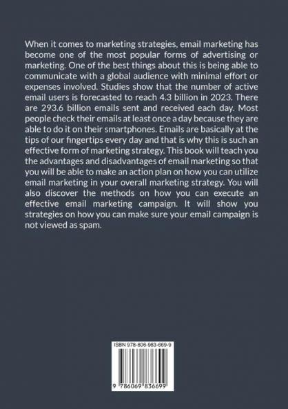 Email Marketing Tips: The Complete Guide on Email Marketing Techniques Learn The Secrets and Tips on How You Can Build An Extensive Mailing List That Is Guaranteed to Generate Sales