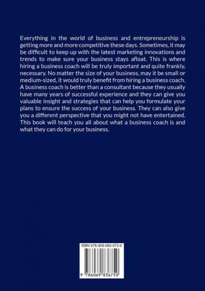 Business Intelligence: The Ultimate Guide to Business Planning and Strategies by a Business Coach Learn the Benefits of Hiring a Business Coach on How It Can Make Your Online Business a Success