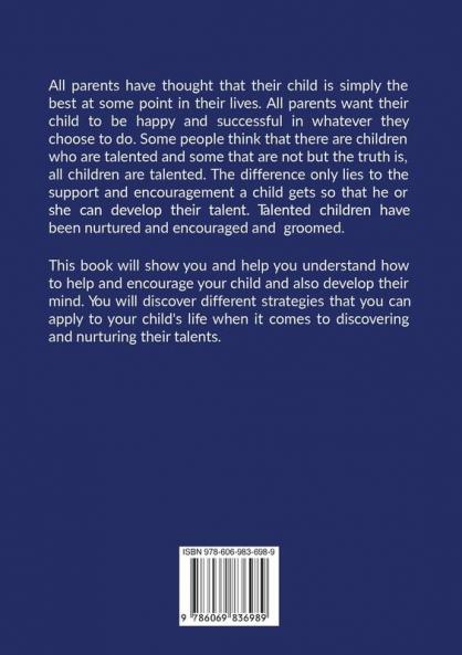 The Talent Code: The Ultimate Guide to Talented Kids Secrets Discover the Best Practices and Methods on How to Discover the Talent and Bring The Best Out of Your Child
