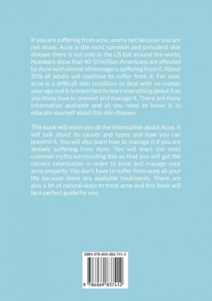 The Hidden Cause of Acne: The Essential Guide on the Cause of Acne and How to Cure it Permanently Discover the Cause and Treatments Available to Get Rid of Acne Permanently