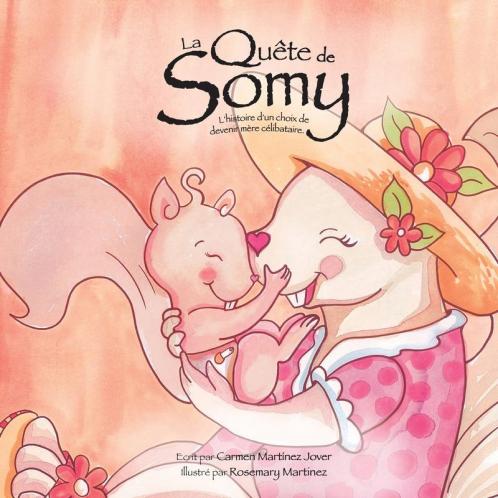 La Quête De Somy, L´Histoire D'Un Choix De Devenir Mère Célibataire (French Edition)