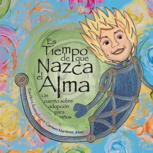 Es Tiempo De Que Nazca El Alma, Un Cuento Sobre Adopcion Para Niños (Spanish Edition)