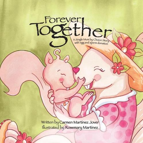 Forever Together a single mum by choice story with egg and sperm donation
