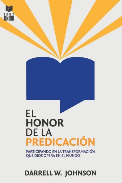 El Honor De La Predicación (Spanish Edition)
