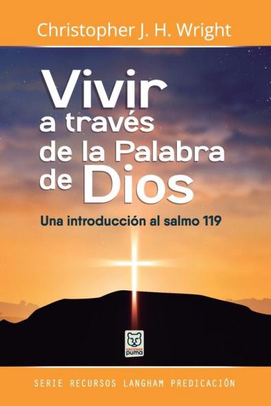 Vivir A Través De La Palabra De Dios: Una Introducción Al Salmo 119 (Spanish Edition)