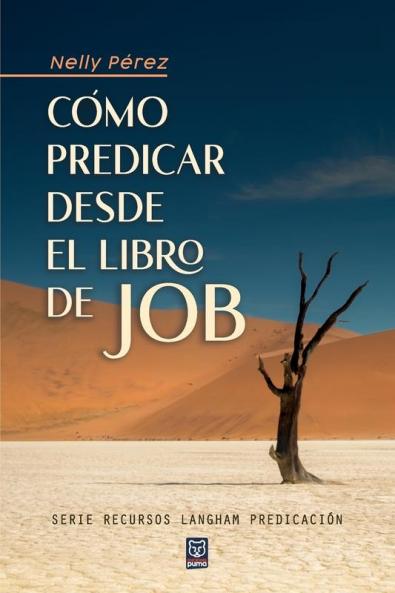 Cómo Predicar Desde El Libro De Job (Spanish Edition)