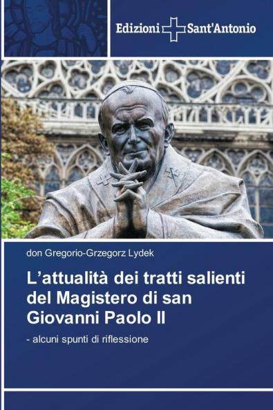 L'attualità dei tratti salienti del Magistero di san Giovanni Paolo II
