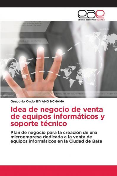 Idea de negocio de venta de equipos informáticos y soporte técnico
