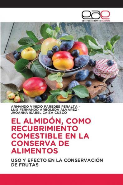 EL ALMIDÓN COMO RECUBRIMIENTO COMESTIBLE EN LA CONSERVA DE ALIMENTOS