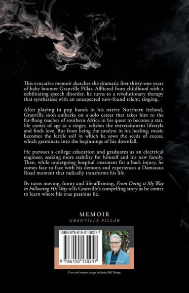From Doing it My Way to Following His Way: A Memoir