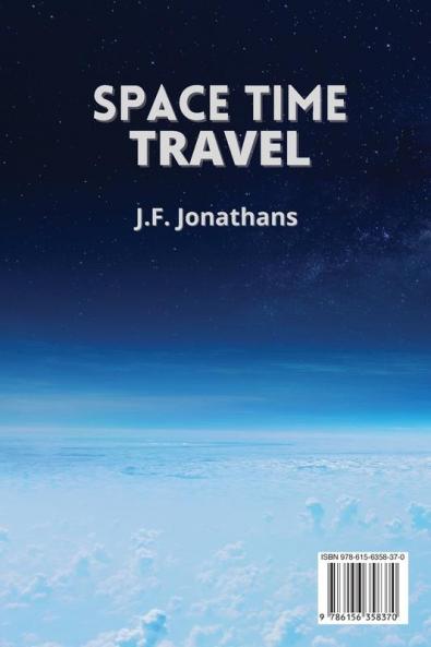 Space time travel: A sci-fi and fantasy adventure story with romance suspense and action