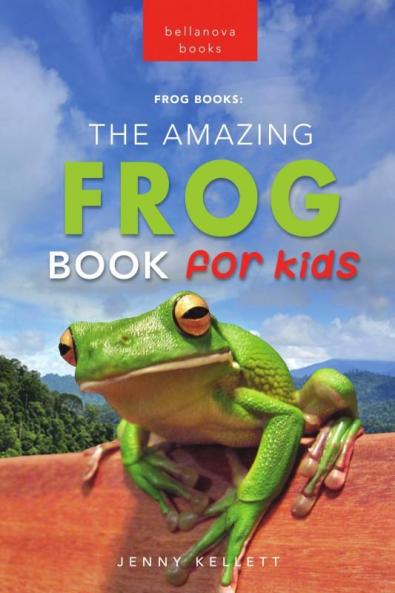 The Amazing Frog Book for Kids