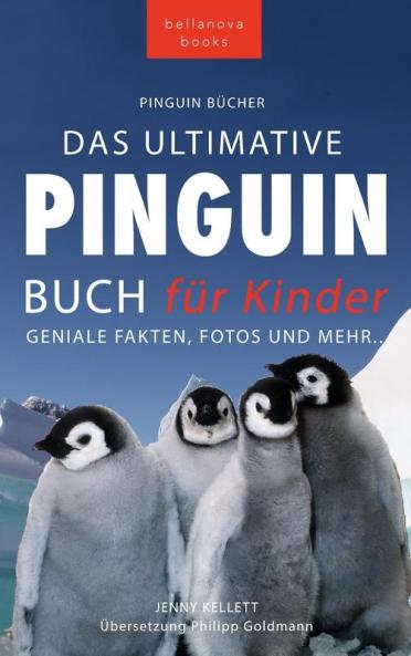 Pinguin Bücher Das Ultimative Pinguin-Buch Für Kinder: 100+ Erstaunliche Fakten Über Pinguine, Fotos, Quiz Und Wortsuche Puzzle (Tierbücher Für Kinder 17) (German Edition)
