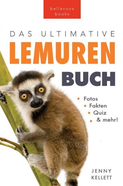 Lemuren-Bücher: Das Ultimative Lemuren-Buch Für Kinder: 100+ Erstaunliche Fakten Über Lemuren & Makis, Fotos, Quiz Und Bonus Wortsuche Rätsel (Tierfaktenbücher Für Kinder) (German Edition)