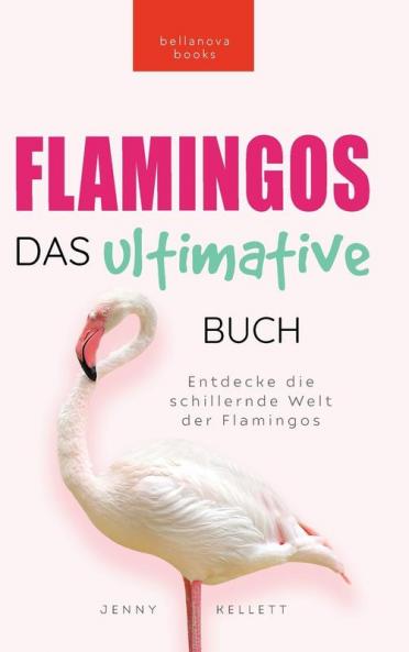 Flamingos Das Ultimative Buch