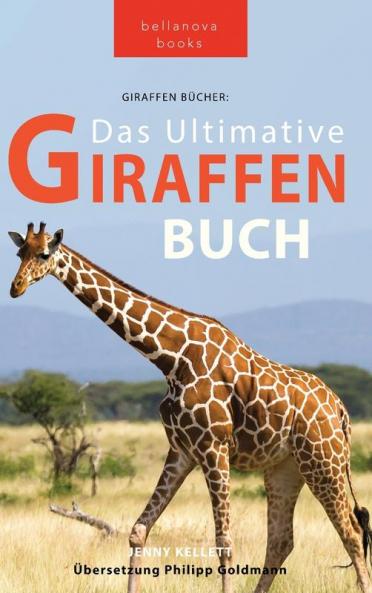 Giraffen Bücher Das Ultimative Giraffen-Buch Für Kinder: 100+ Erstaunliche Fakten Über Giraffen, Fotos, Quiz Und Mehr (Tierbücher Für Kinder) (German Edition)