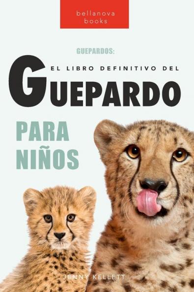 Guepardos El Libro Definitivo del Guepardo para Ni��os