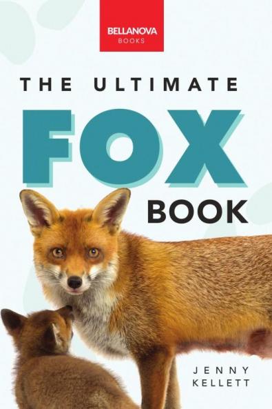 The Ultimate Fox Book for Kids