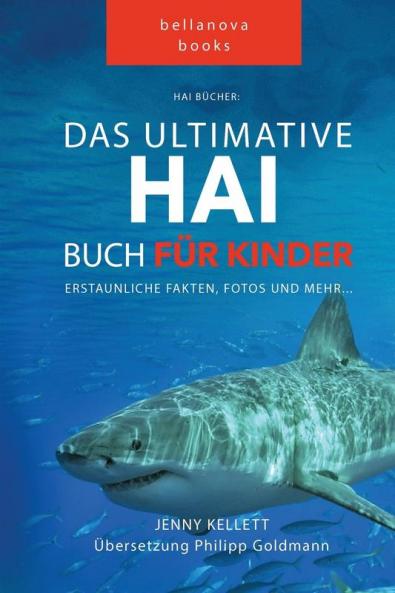 Hai Bücher Das Große Hai-Buch Für Kinder: 100+ Erstaunliche Fakten Über Haie, Fotos Und Quiz (Tierbücher Für Kinder) (German Edition)
