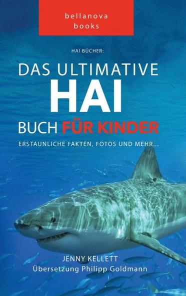 Hai Bücher: Das Große Hai-Buch Für Kinder: 100+ Erstaunliche Fakten Über Haie, Fotos Und Quiz (Tierfaktenbücher Für Kinder) (German Edition)