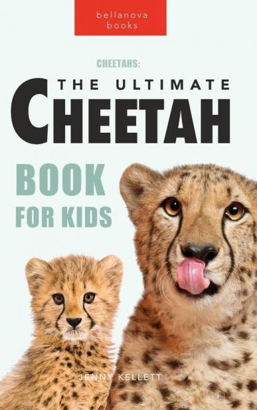 Cheetahs The Ultimate Cheetah Book for Kids