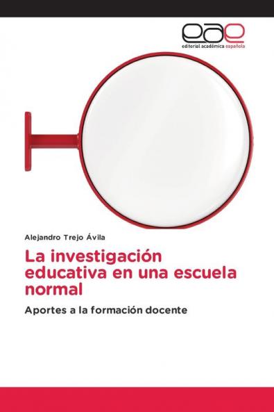 La investigación educativa en una escuela normal