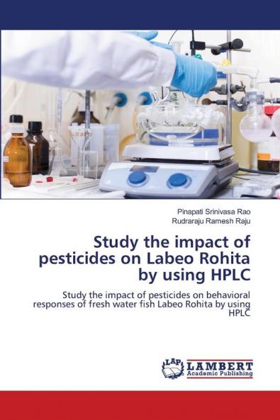 Study the impact of pesticides on Labeo Rohita by using HPLC