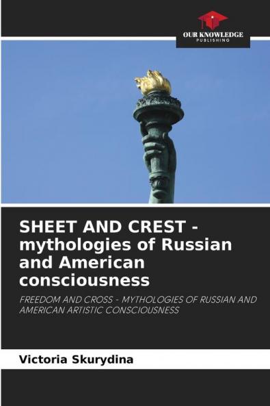 SHEET AND CREST - mythologies of Russian and American consciousness