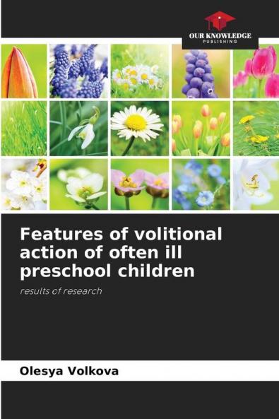Features of volitional action of often ill preschool children