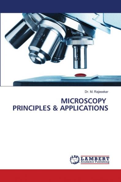 MICROSCOPY PRINCIPLES & APPLICATIONS