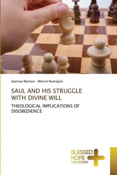 SAUL AND HIS STRUGGLE WITH DIVINE WILL