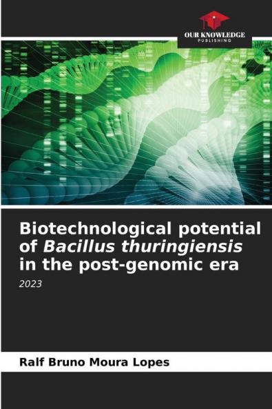 Biotechnological potential of Bacillus thuringiensis in the post-genomic era